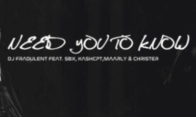 DJ Fradulent ft SBX, KashCPT, Maarly & Christer – Need You To Know