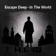 Download Escape Deep In The World Album