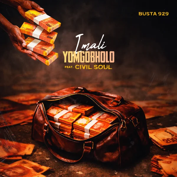 Busta 929 - iMali Yomgobholo ft. Civil Soul Mposa.Co.Za