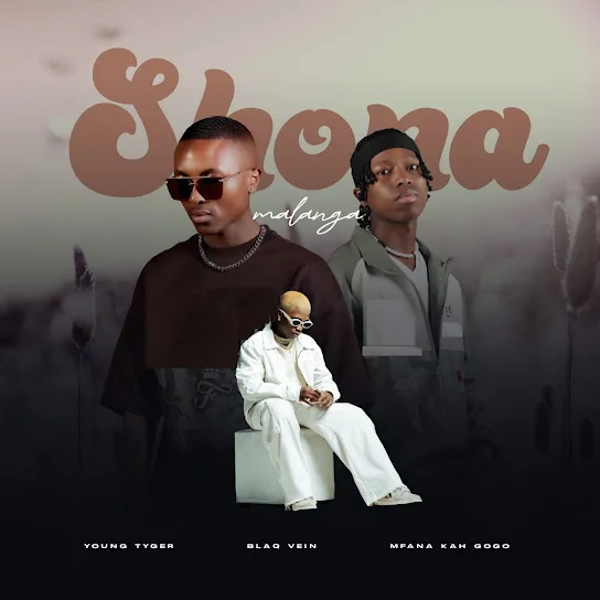 Young Tyger – Shona Malanga ft. BlaQ Vein & Mfana Kah Gogo Mposa.Co.Za