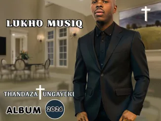 LUKHO MUSIQ – Usindiso Mposa.Co.Za